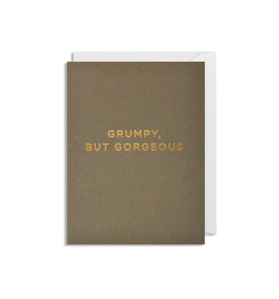 Card - Grumpy But Gorgeous