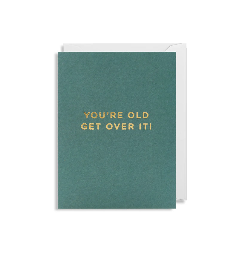 Card - You're Old, Get Over It