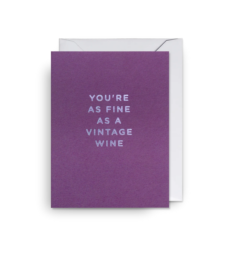 Card - Youre As Fine As Vintage Wine