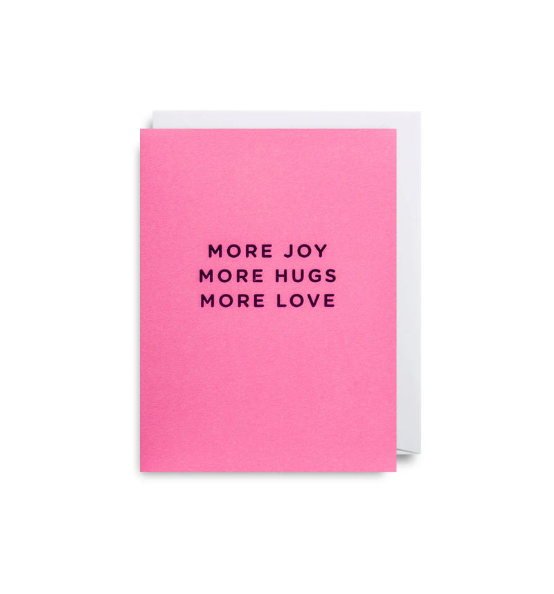 Card - More Joy, more Hugs, More Love