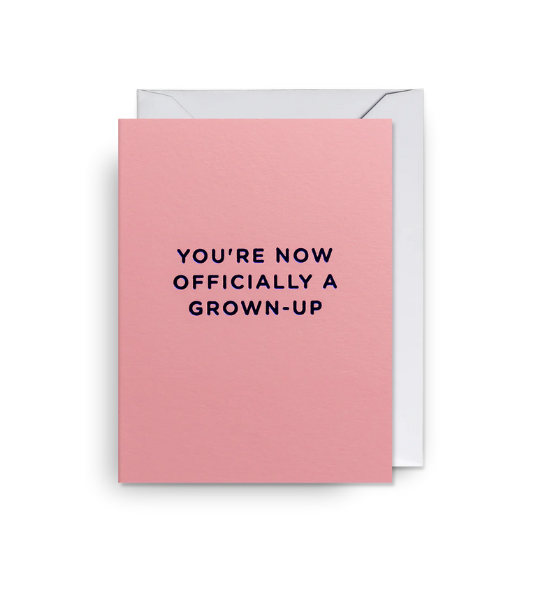 Card - You Are Now Officially a Grown-Up
