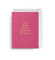 Card - You Give Me A Reason....