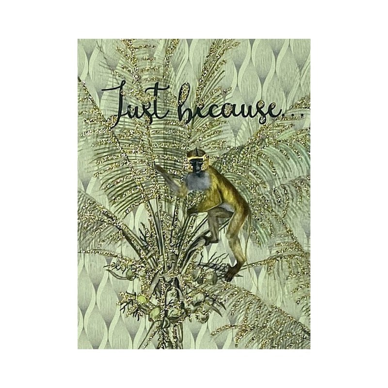 Greeting Card - Just Because