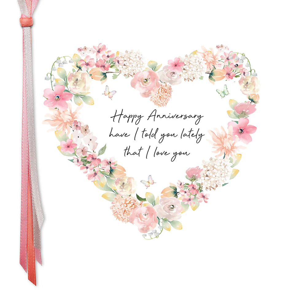 Card  - Happy Anniversary Have I Told You Lately That I Love You.....